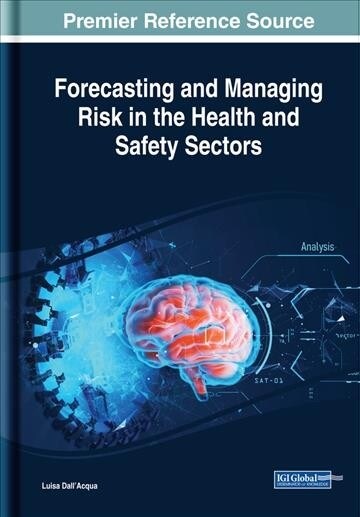 Forecasting and Managing Risk in the Health and Safety Sectors (Hardcover)