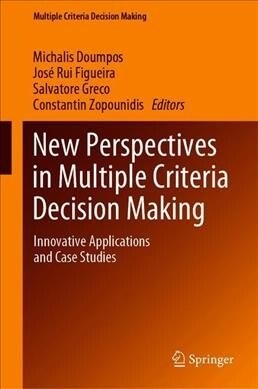 New Perspectives in Multiple Criteria Decision Making: Innovative Applications and Case Studies (Hardcover, 2019)