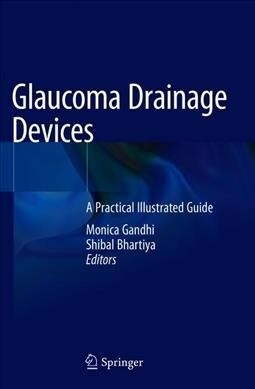 Glaucoma Drainage Devices: A Practical Illustrated Guide (Hardcover, 2019)