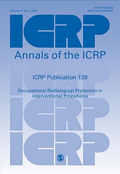 ICRP Publication 139 : Occupational Radiological Protection in Interventional Procedures (Paperback)
