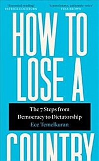 How to Lose a Country: The 7 Steps from Democracy to Dictatorship (Hardcover)