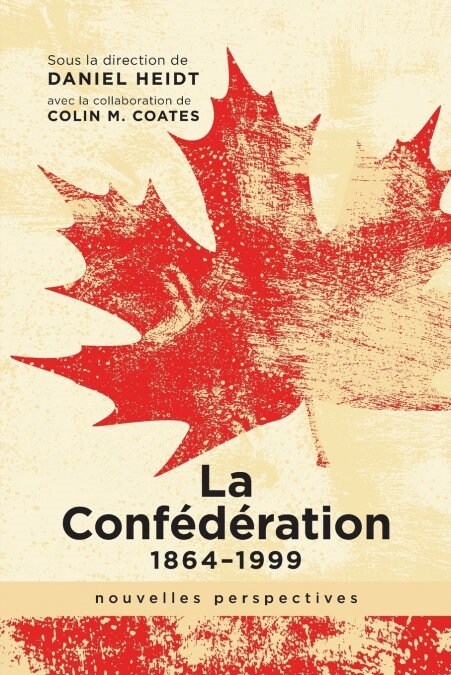 La Conf??ation, 1864-1999: Nouvelles Perspectives (Paperback)