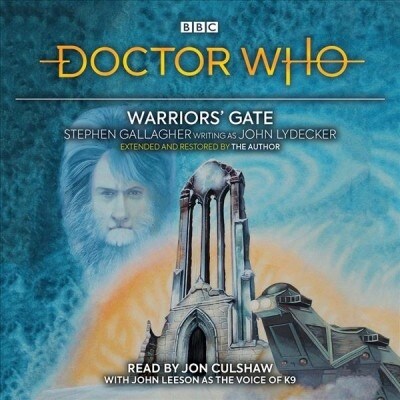 Doctor Who: Warriors’ Gate : 4th Doctor Novelisation (CD-Audio, Unabridged ed)