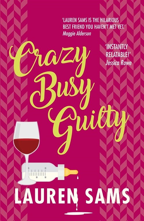 Crazy Busy Guilty : wickedly funny story of the trials and tribulations of motherhood (Paperback)