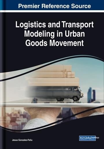 Logistics and Transport Modeling in Urban Goods Movement (Hardcover)