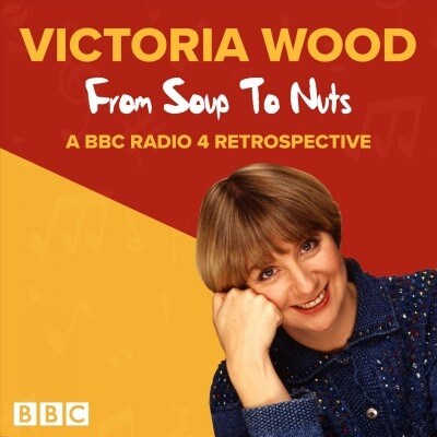 Victoria Wood: From Soup to Nuts (CD-Audio, Unabridged ed)