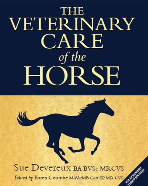 The Veterinary Care of the Horse : 3rd Edition (Hardcover)