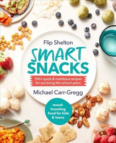 Smart Snacks: 100+ Quick and Nutritious Recipes for Surviving the School Years (Paperback)