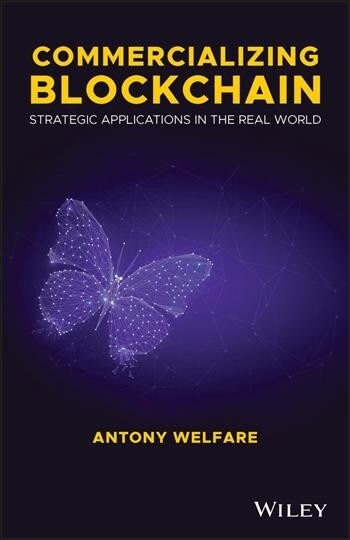 Commercializing Blockchain: Strategic Applications in the Real World (Hardcover)