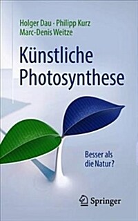 K?stliche Photosynthese: Besser ALS Die Natur? (Paperback, 1. Aufl. 2019)