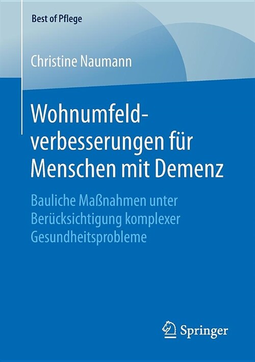 Wohnumfeldverbesserungen F? Menschen Mit Demenz: Bauliche Ma?ahmen Unter Ber?ksichtigung Komplexer Gesundheitsprobleme (Paperback, 1. Aufl. 2019)