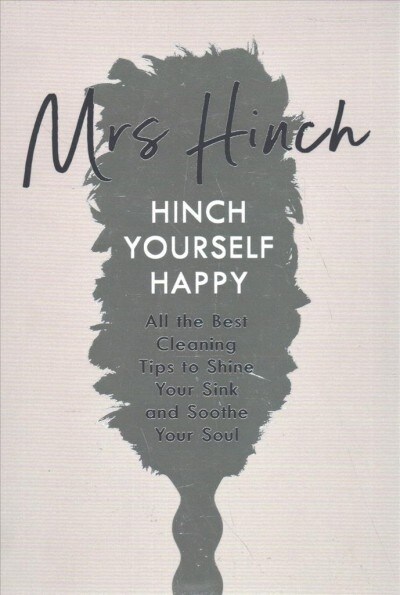 Hinch Yourself Happy : All The Best Cleaning Tips To Shine Your Sink And Soothe Your Soul (Hardcover)