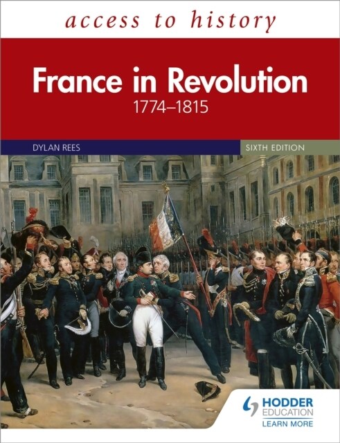 Access to History: France in Revolution 1774–1815 Sixth Edition (Paperback)