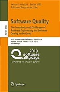 Software Quality: The Complexity and Challenges of Software Engineering and Software Quality in the Cloud: 11th International Conference, Swqd 2019, V (Paperback, 2019)