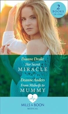 Her Secret Miracle : Her Secret Miracle / from Midwife to Mummy (Paperback)