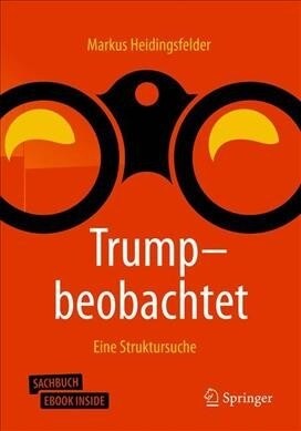 Trump - Beobachtet: Eine Struktursuche (Hardcover, 1. Aufl. 2020)