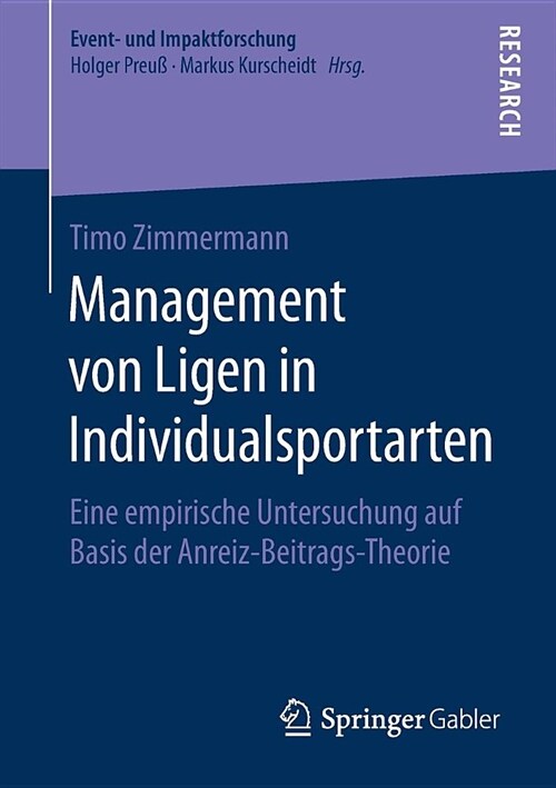 Management Von Ligen in Individualsportarten: Eine Empirische Untersuchung Auf Basis Der Anreiz‐beitrags‐theorie (Paperback, 1. Aufl. 2019)