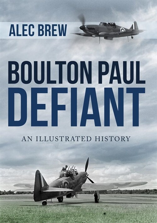 Boulton Paul Defiant : An Illustrated History (Paperback)