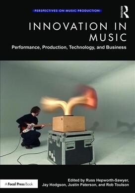 Innovation in Music : Performance, Production, Technology, and Business (Paperback)