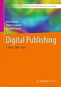 Digital Publishing: E-Book - CMS - Apps (Paperback, 1. Aufl. 2019)