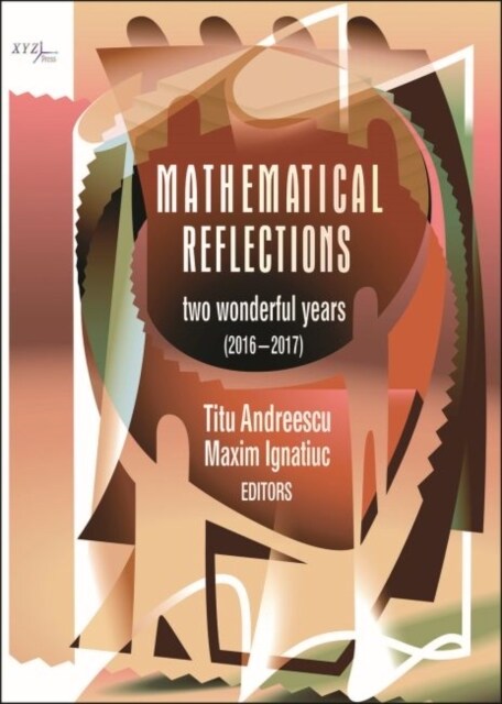 Mathematical Reflections : Two Wonderful Years (2016-2017) (Hardcover)