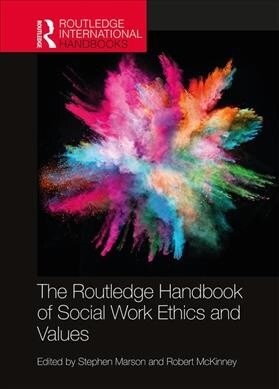 The Routledge Handbook of Social Work Ethics and Values (Hardcover)