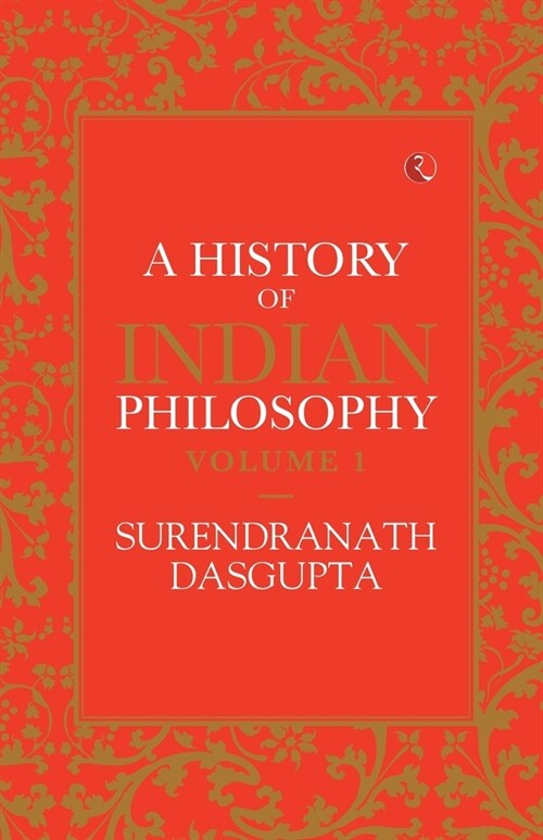 A History of Indian Philosophy Vol 1 (Paperback)