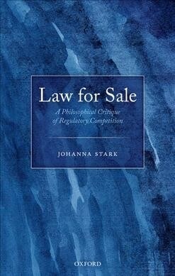 Law for Sale : A Philosophical Critique of Regulatory Competition (Hardcover)