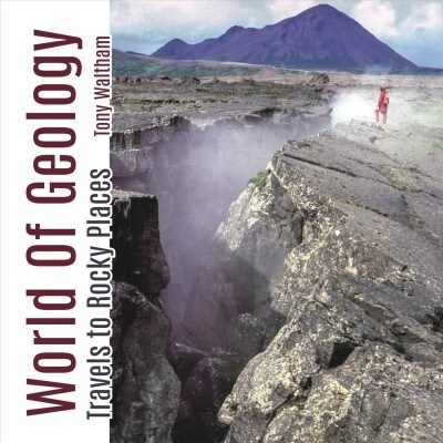 World of Geology : Travels of Rocky Places (Paperback)