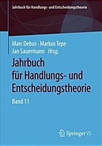 Jahrbuch F? Handlungs- Und Entscheidungstheorie: Band 11 (Paperback, 1. Aufl. 2019)