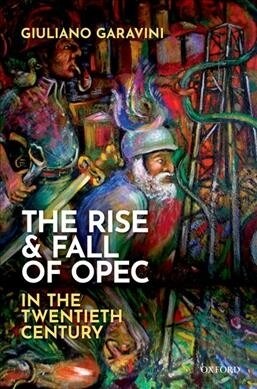 The Rise and Fall of OPEC in the Twentieth Century (Hardcover)