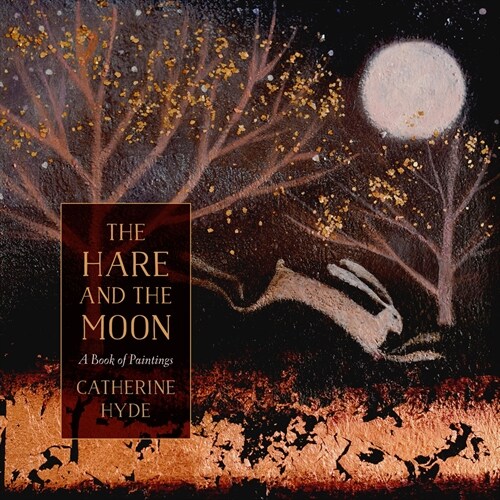 The Hare and the Moon : A Book of Paintings (Hardcover)