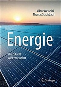 Energie: Den Erneuerbaren Geh?t Die Zukunft (Paperback, 2, 2., Vollst. Ube)