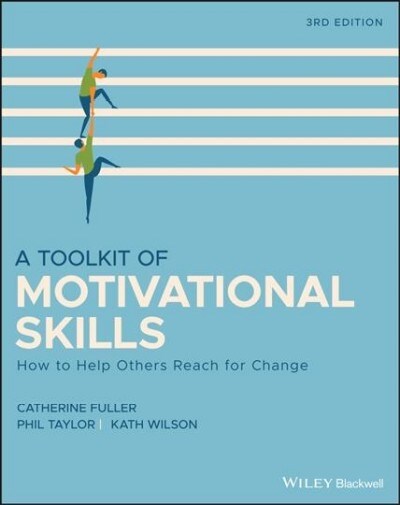 A Toolkit of Motivational Skills : How to Help Others Reach for Change (Paperback, 3 ed)