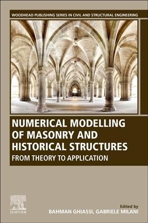 Numerical Modeling of Masonry and Historical Structures : From Theory to Application (Paperback)