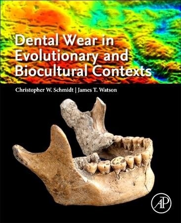 Dental Wear in Evolutionary and Biocultural Contexts (Paperback)