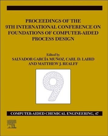 Focapd-19/Proceedings of the 9th International Conference on Foundations of Computer-Aided Process Design, July 14 - 18, 2019: Volume 47 (Hardcover)