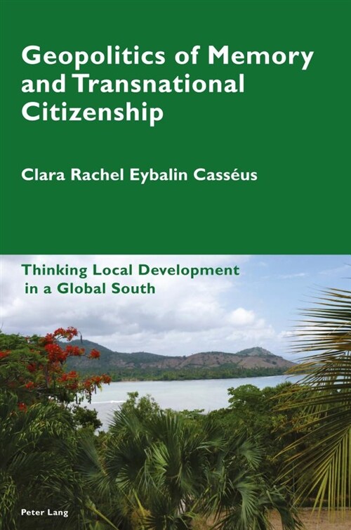 Geopolitics of Memory and Transnational Citizenship : Thinking Local Development in a Global South (Paperback, New ed)