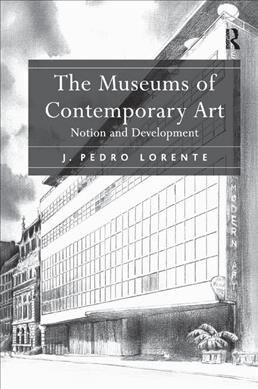 The Museums of Contemporary Art : Notion and Development (Paperback)