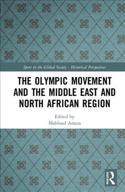 The Olympic Movement and the Middle East and North Africa Region (Hardcover)