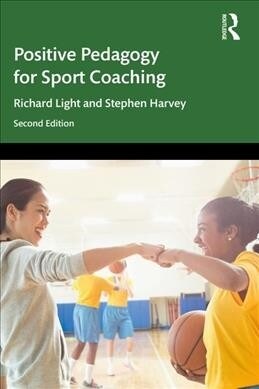 Positive Pedagogy for Sport Coaching (Paperback, 2 ed)