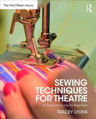 Sewing Techniques for Theatre : An Essential Guide for Beginners (Paperback)