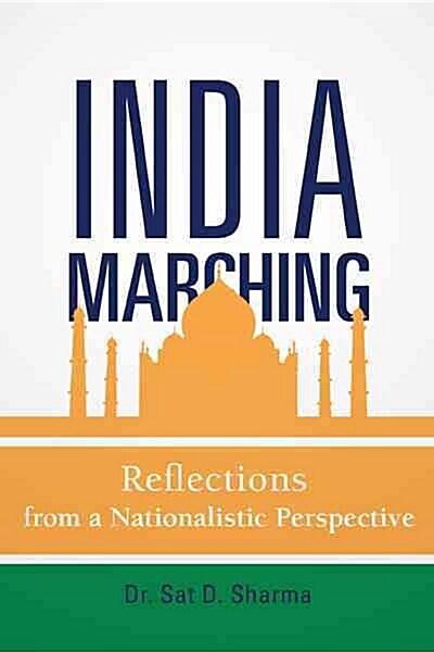 India Marching: Reflections from a Nationalistic Perspective (Paperback)