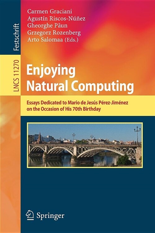 Enjoying Natural Computing: Essays Dedicated to Mario de Jes? P?ez-Jim?ez on the Occasion of His 70th Birthday (Paperback, 2018)