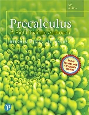 Mylab Math with Pearson Etext Access Code (24 Months) for Precalculus: A Right Triangle Approach Mylab Revision with Corequisite Support [With Access (Paperback, 5)