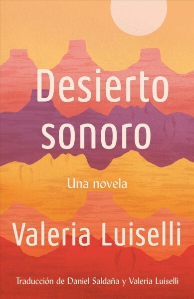 Desierto Sonoro / Lost Children Archive: A Novel (Paperback)