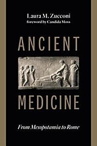 Ancient Medicine: From Mesopotamia to Rome (Hardcover)