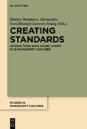Creating Standards: Interactions with Arabic Script in 12 Manuscript Cultures (Hardcover)