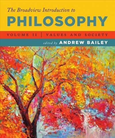 The Broadview Introduction to Philosophy Volume II: Values and Society (Paperback)