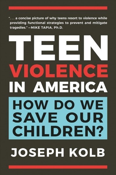 Teen Violence in America: How Do We Save Our Children? (Hardcover)